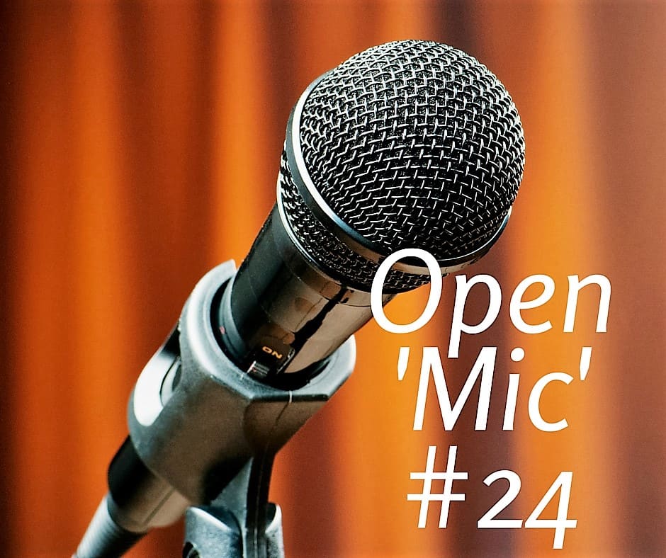 ‘Open Mic’ Discussion #24