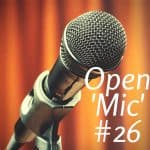 Open ‘Mic’ Discussion #26 Open Mic Discussion