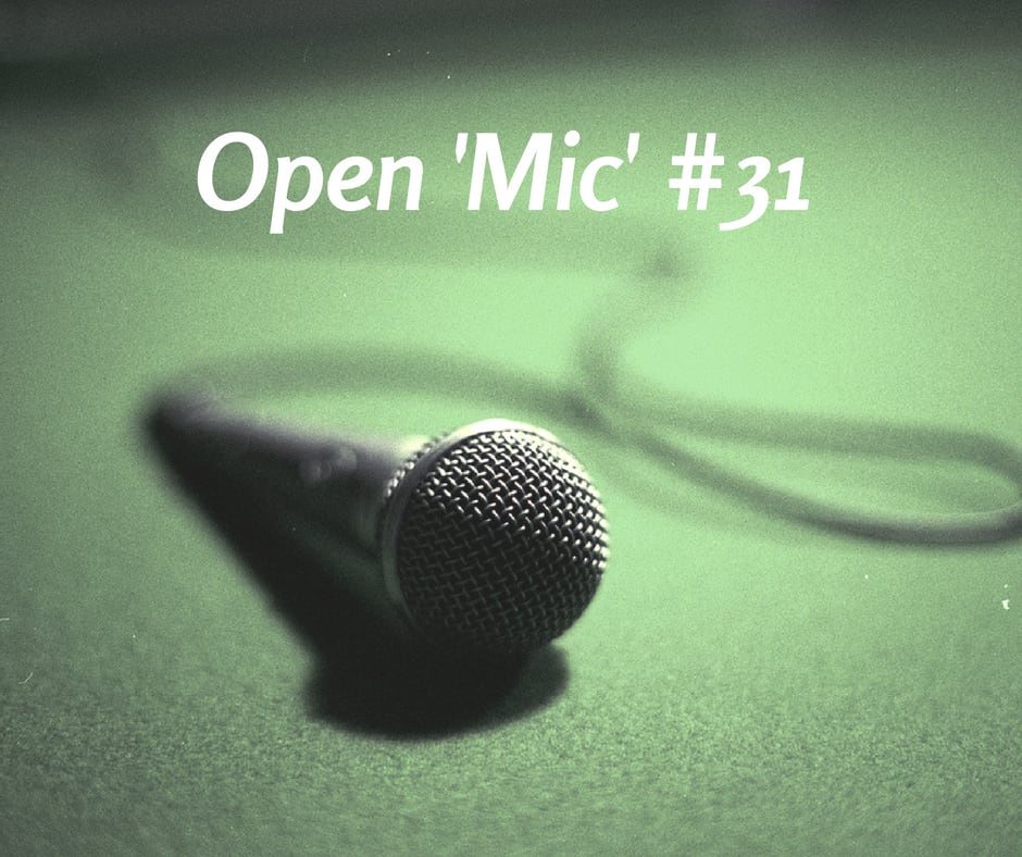 Open ‘Mic’ Discussion #31 – What’s On Your Mind?